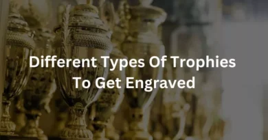 Different Types Of Trophies To Get Engraved