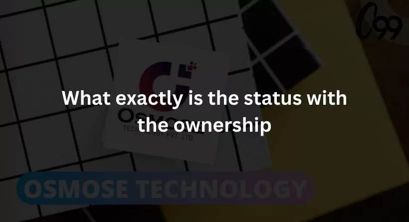  Exactly is the status with the ownership
