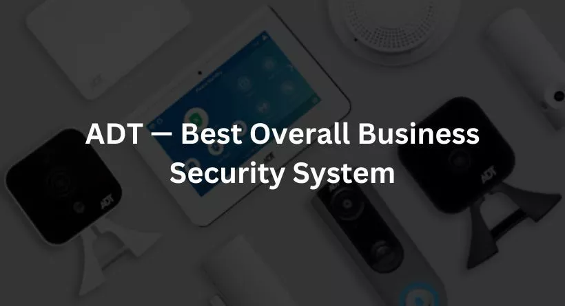 ADT — Best Overall Business Security System