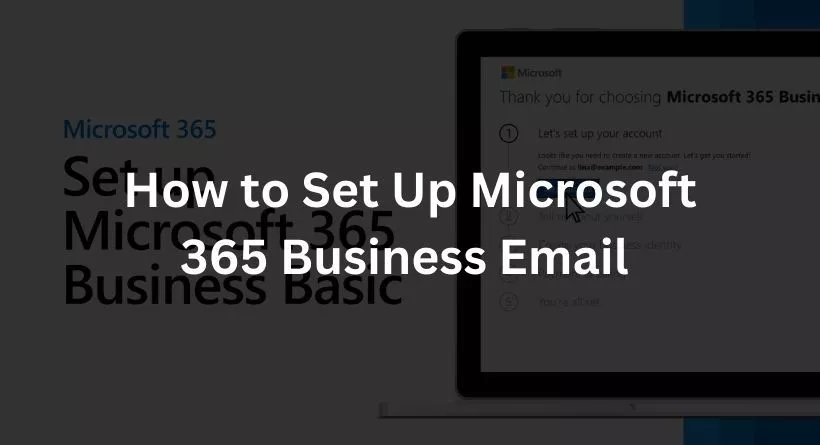 Microsoft 365 Business Email in 4 Easy Steps
